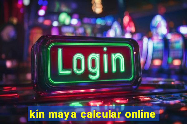 kin maya calcular online